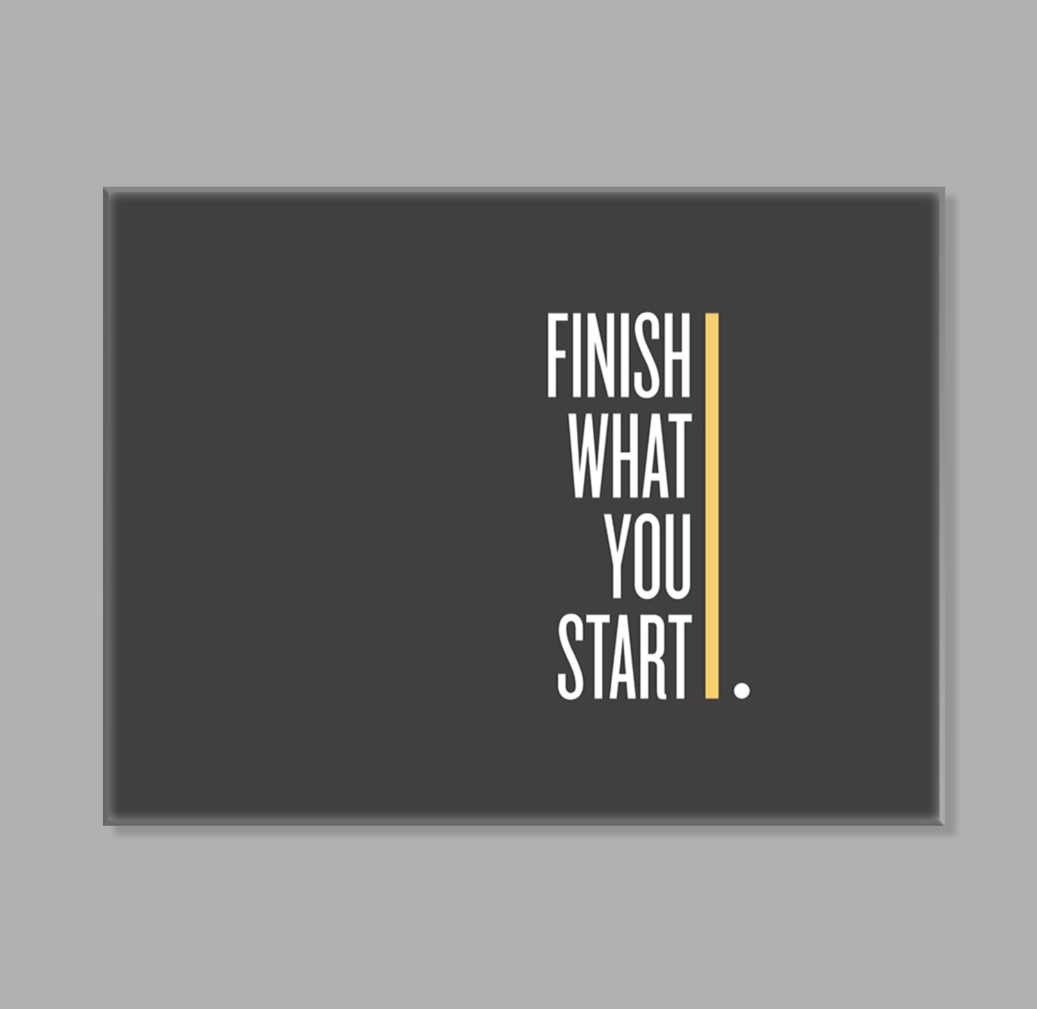 " Finish What You Start " LED Leuchtbild